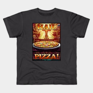 Hail Pizza! Kids T-Shirt